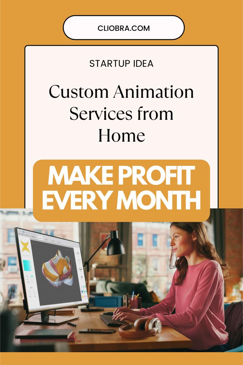 Startup Idea: Custom Animation Services from Your Home to Make Profit