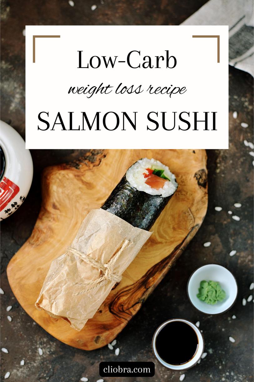 Sweet Salmon Sushi Burrito – A Flavor-Packed Low-Carb Weight Loss Recipe