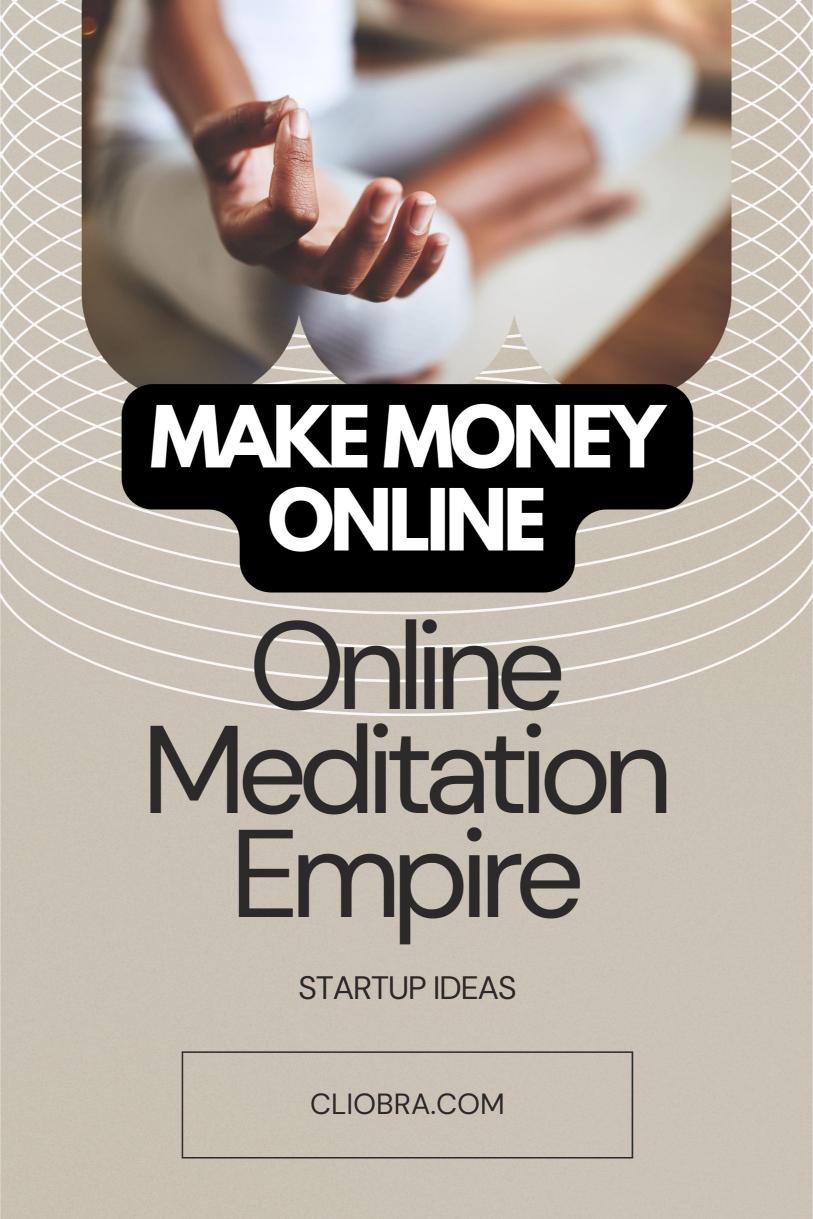 Zen and the Art of Profit: Launching Your Online Meditation Empire