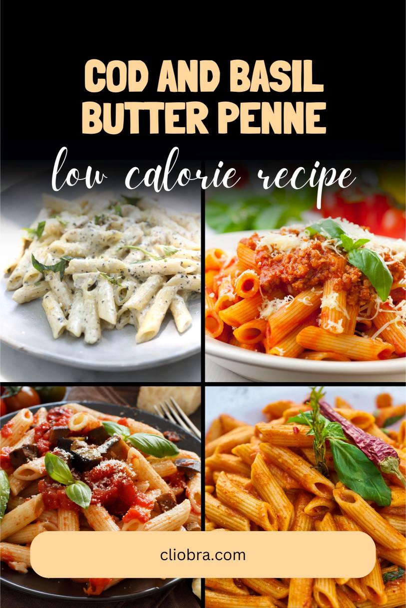 Cod and Basil Butter Penne – A Delicious Dish with Fresh and Juicy Sauce Weight Loss Recipe