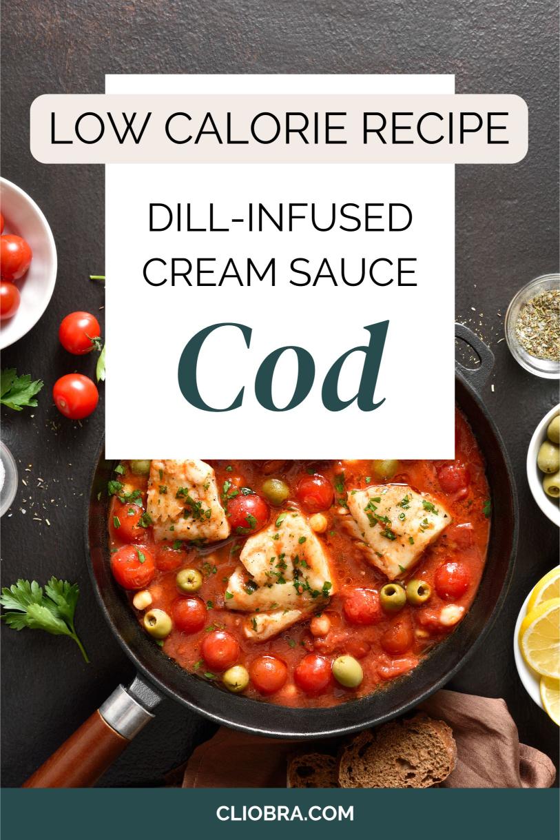 Cod and Dill-Infused Cream Sauce – Protein Rich Poached Dish Weight Loss Recipe