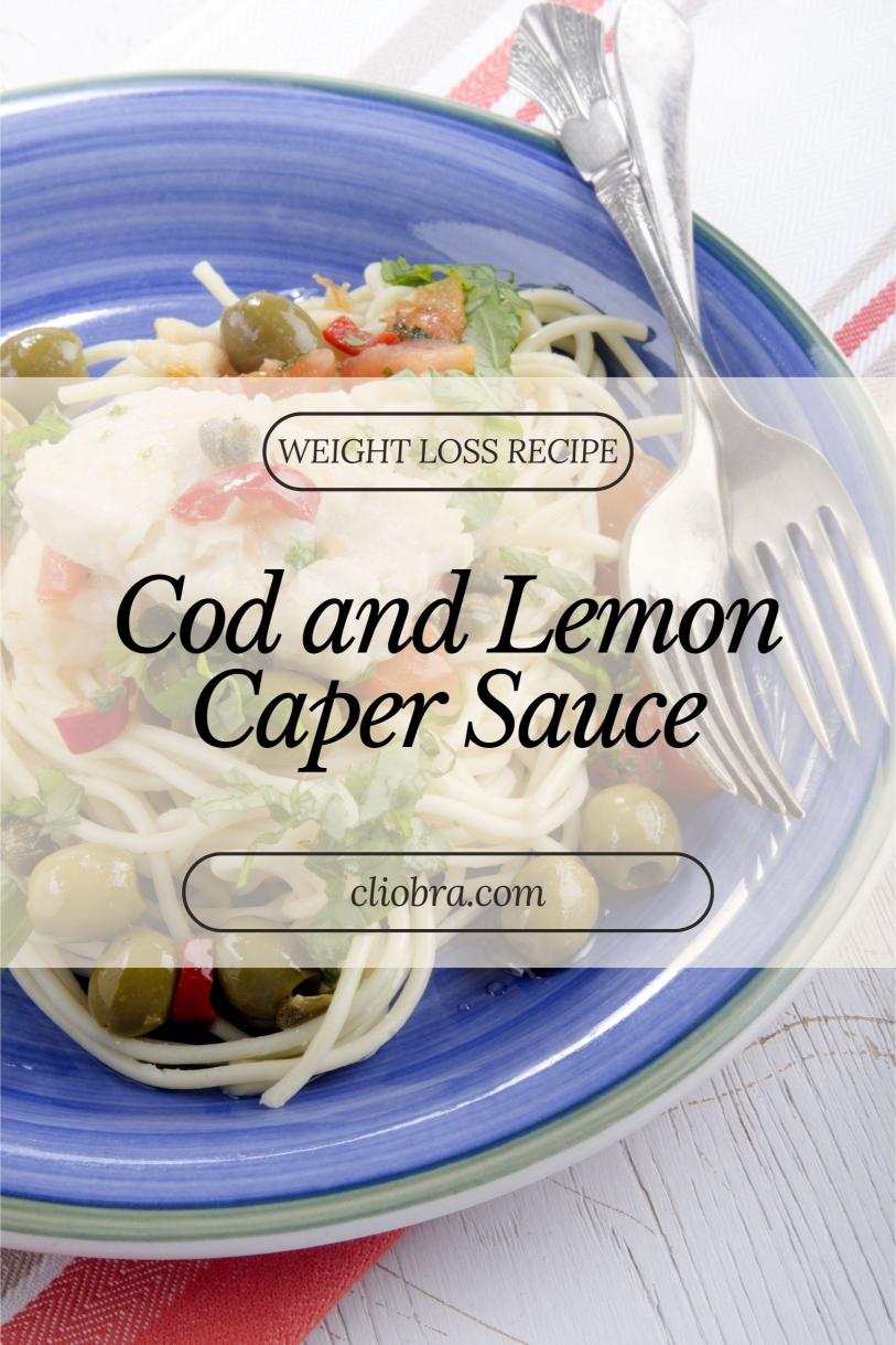 Cod and Lemon-Caper Sauce – A Light Dish with Creamy Butter Weight Loss Recipe