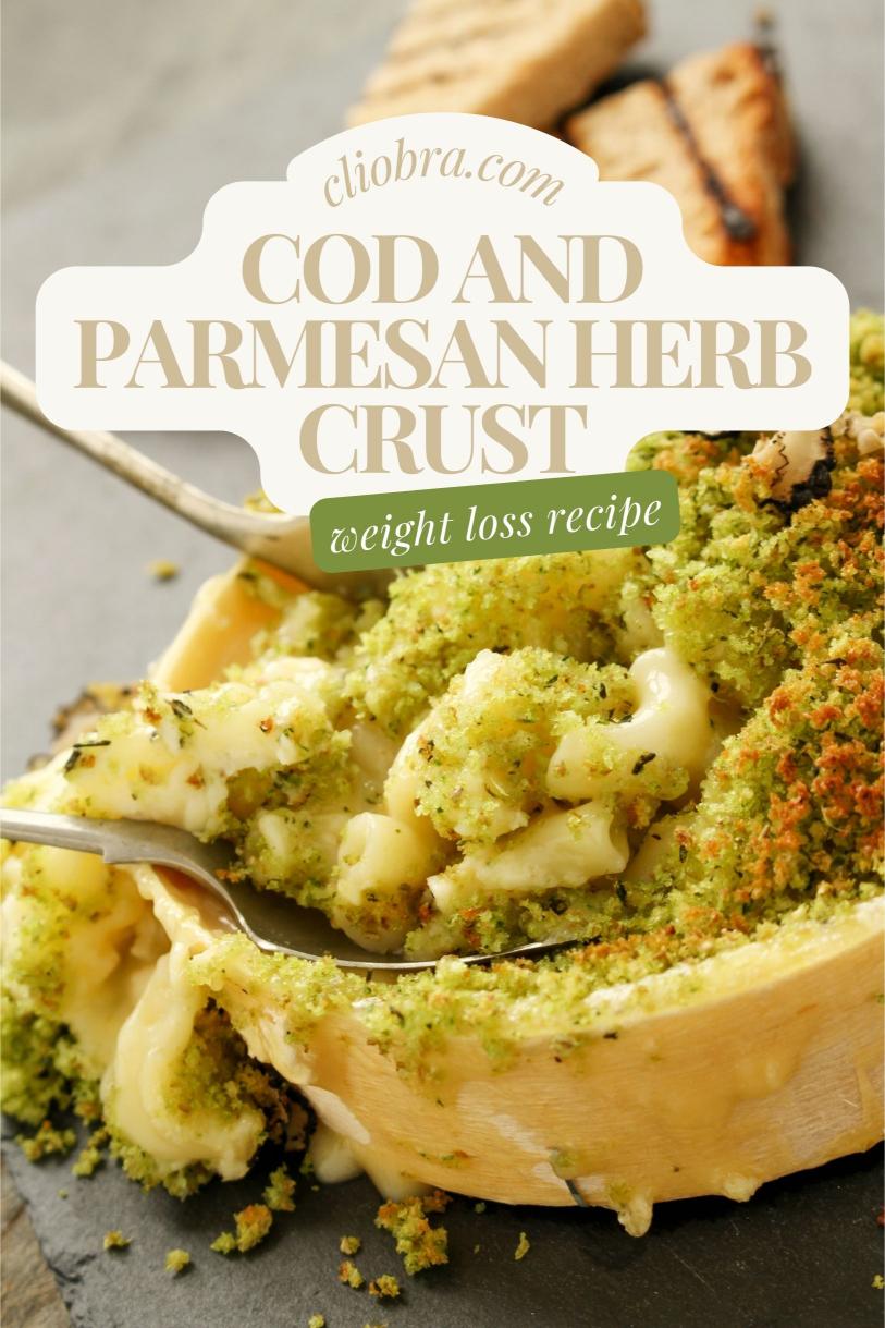 Cod and Parmesan Herb Crust – An Easy and Delicious Weight Loss Recipe