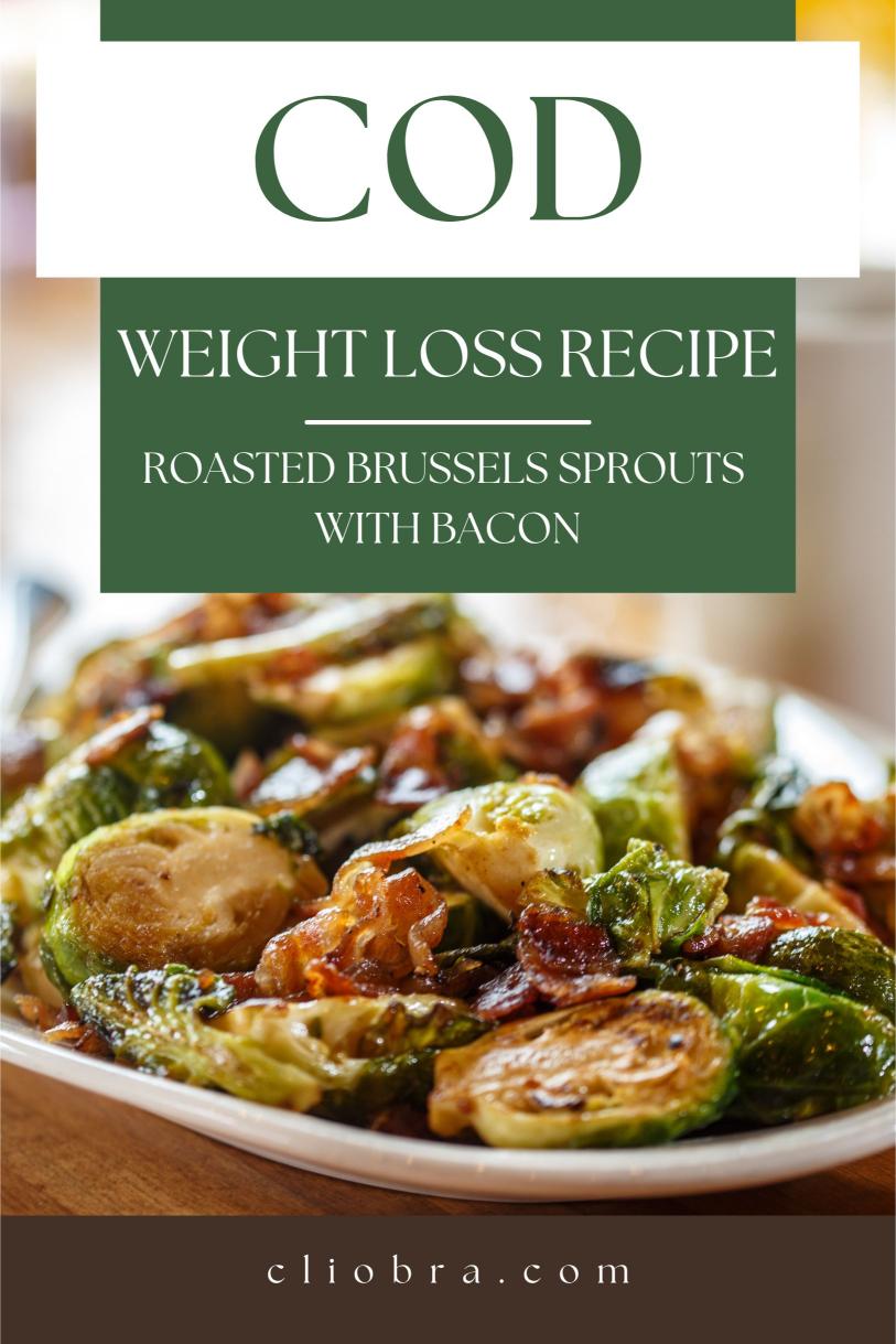 Cod and Roasted Brussels Sprouts with Bacon – A Savory and Crispy Weight Loss Recipe