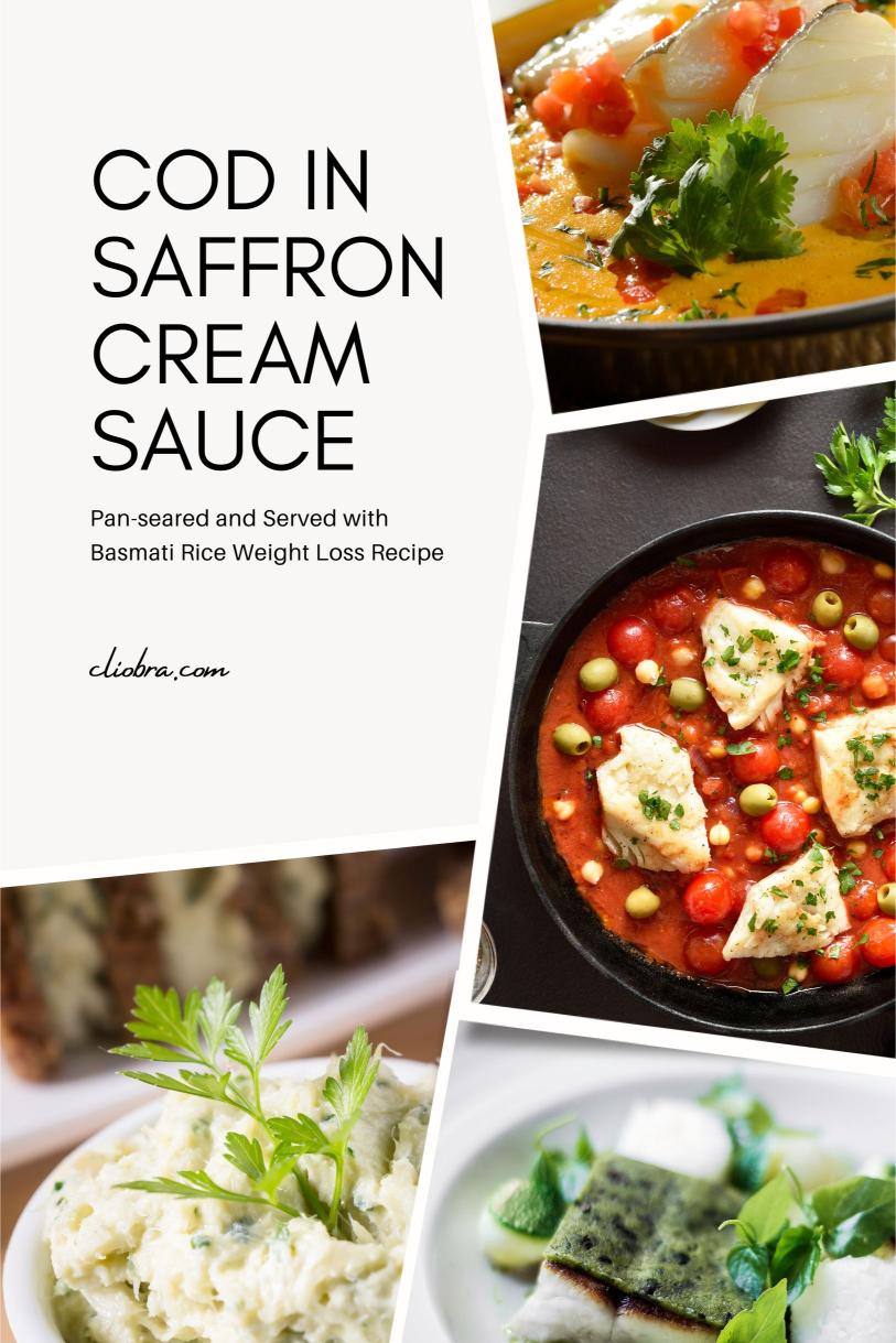 Cod in Saffron Cream Sauce – Pan-seared and Served with Basmati Rice Weight Loss Recipe