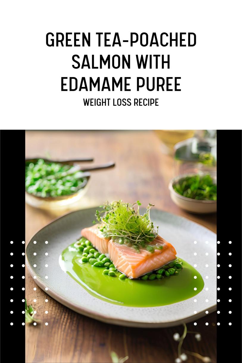 Green Tea-Poached Salmon with Edamame Puree with Sesame Oil Weight Loss Recipe