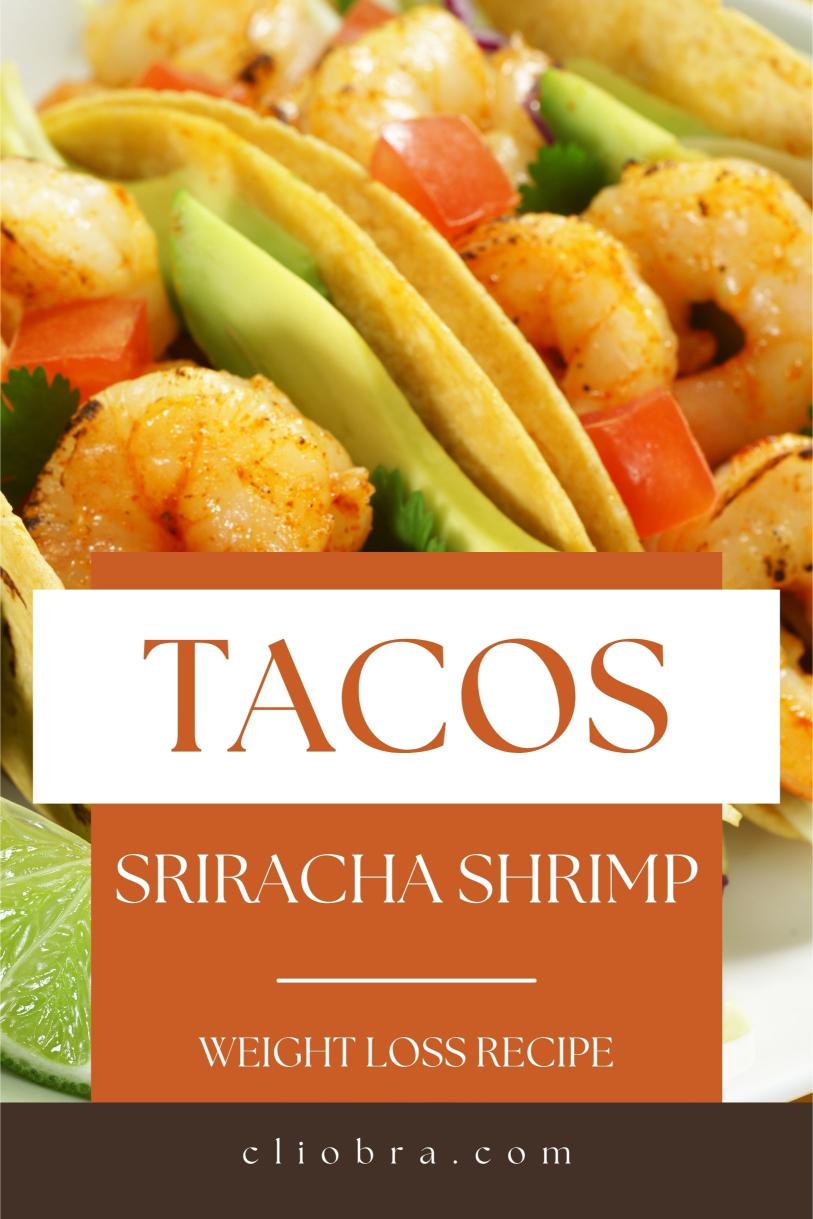 Honey-Sriracha Shrimp Tacos – Spicy and Sweet Tortillas Low Calorie Weight Loss Recipe