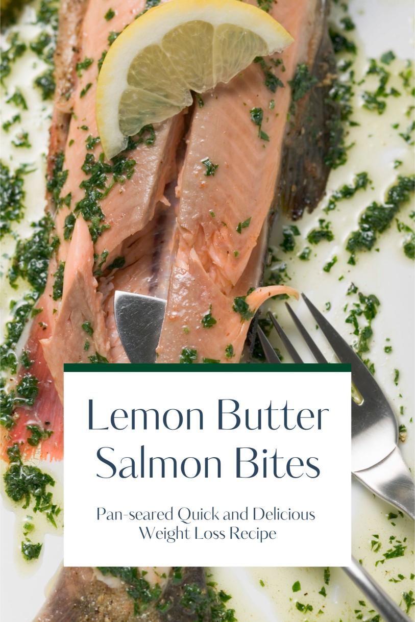 Lemon Butter Salmon Bites – Pan-seared Quick and Delicious Weight Loss Recipe