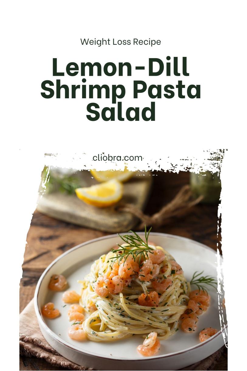 Lemon-Dill Shrimp Pasta Salad – A Fresh and Light Low Calorie Weight Loss Recipe