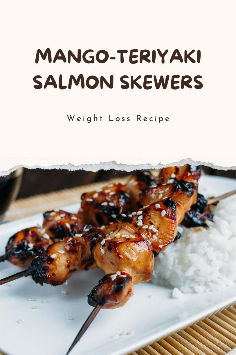 Mango-Teriyaki Salmon Skewers – Grilled in a Sweet Teriyaki Glaze Weight Loss Recipe