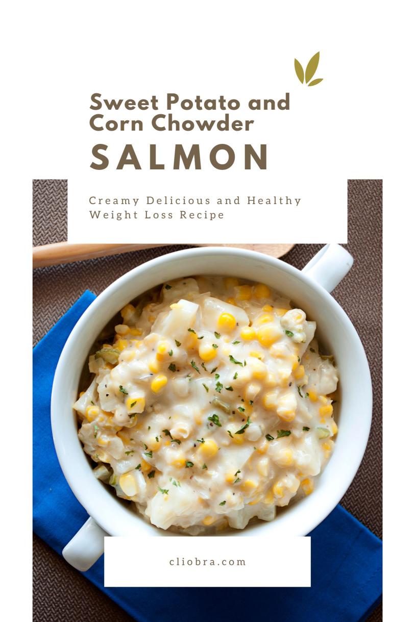 Salmon Sweet Potato and Corn Chowder – Creamy Delicious and Healthy Weight Loss Recipe