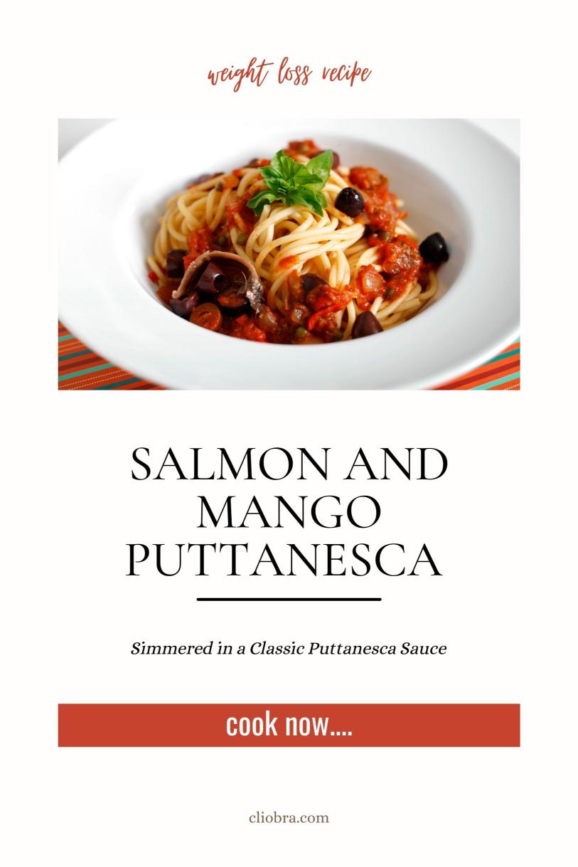 Salmon and Mango Puttanesca – Simmered in a Classic Puttanesca Sauce Weight Loss Recipe