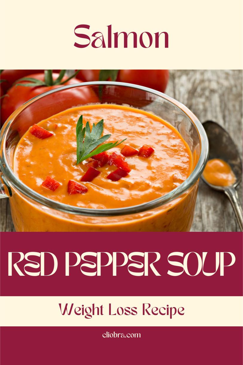 Salmon and Roasted Red Pepper Soup – Creamy and Protein Rich Weight Loss Recipe