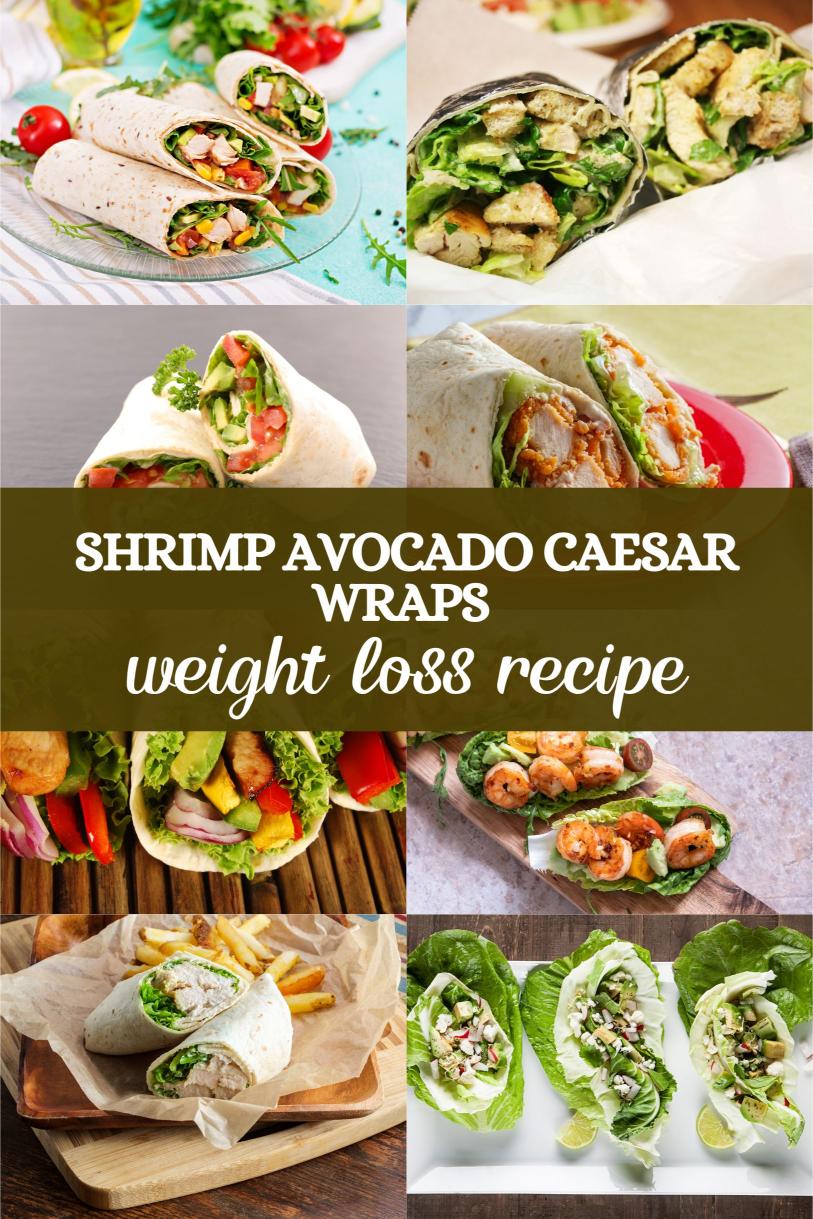 Shrimp Avocado Caesar Wraps – Romaine in Tortillas Delicious Weight Loss Recipe