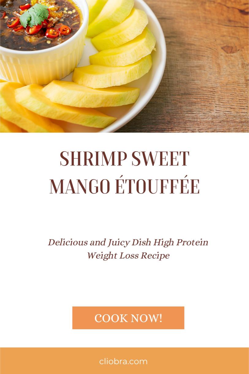 Shrimp Sweet Mango Étouffée – Delicious and Juicy Dish High Protein Weight Loss Recipe