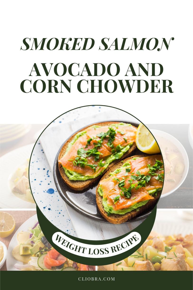 Smoked Salmon, Avocado and Corn Chowder – Creamy Protein Rich Weight Loss Recipe