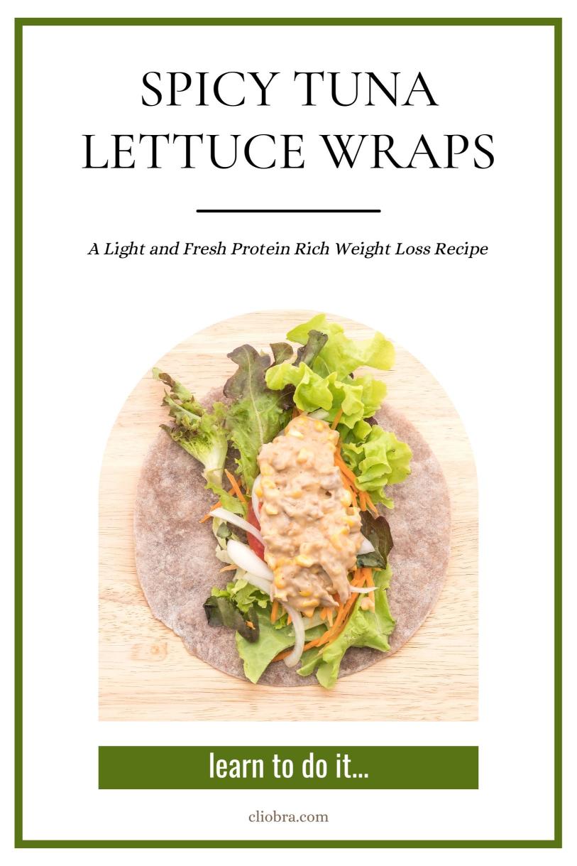 Spicy Tuna Lettuce Wraps – A Light and Fresh Protein Rich Weight Loss Recipe