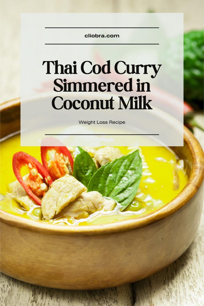 Thai Cod Curry Simmered in Coconut Milk with Red Curry Paste Weight Loss Recipe