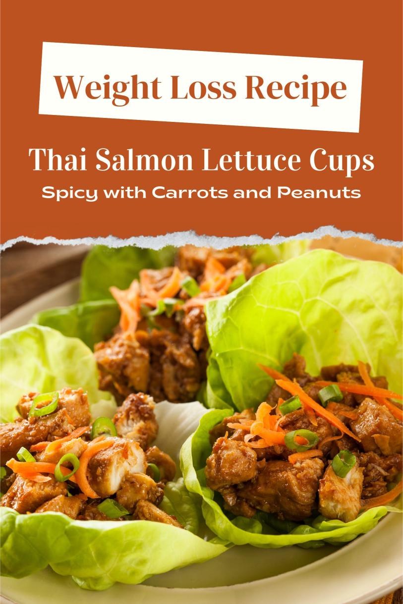 Thai Salmon Lettuce Cups – Spicy with Carrots and Peanuts Weight Loss Recipe