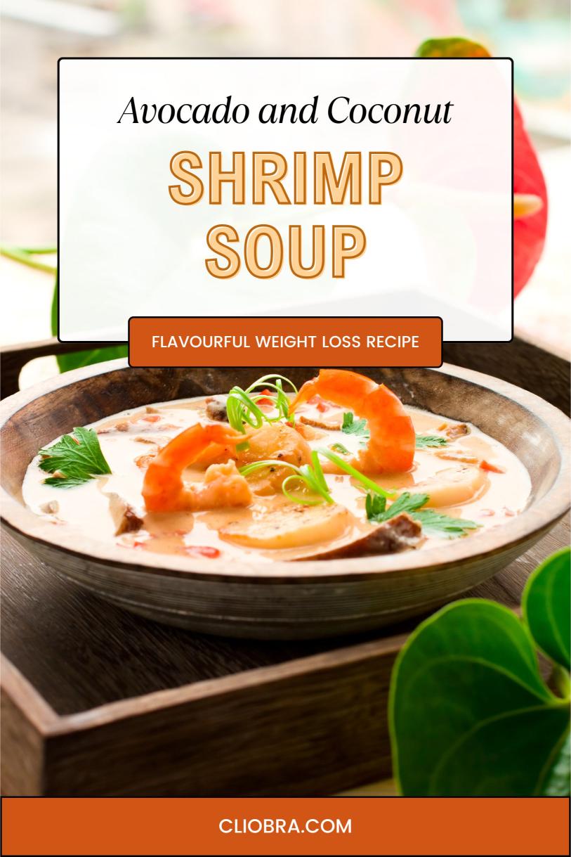 Thai Shrimp Avocado and Coconut Soup – A Delicious and Flavourful Weight Loss Recipe