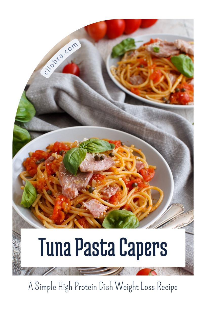 Tuna Pasta with Capers and Lemon – A Simple High Protein Dish Weight Loss Recipe