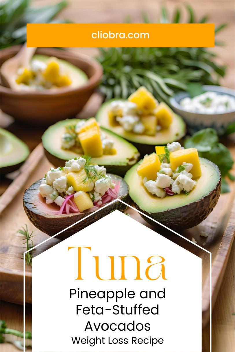 Tuna, Pineapple and Feta-Stuffed Avocados – Fresh and Delicious Weight Loss Recipe