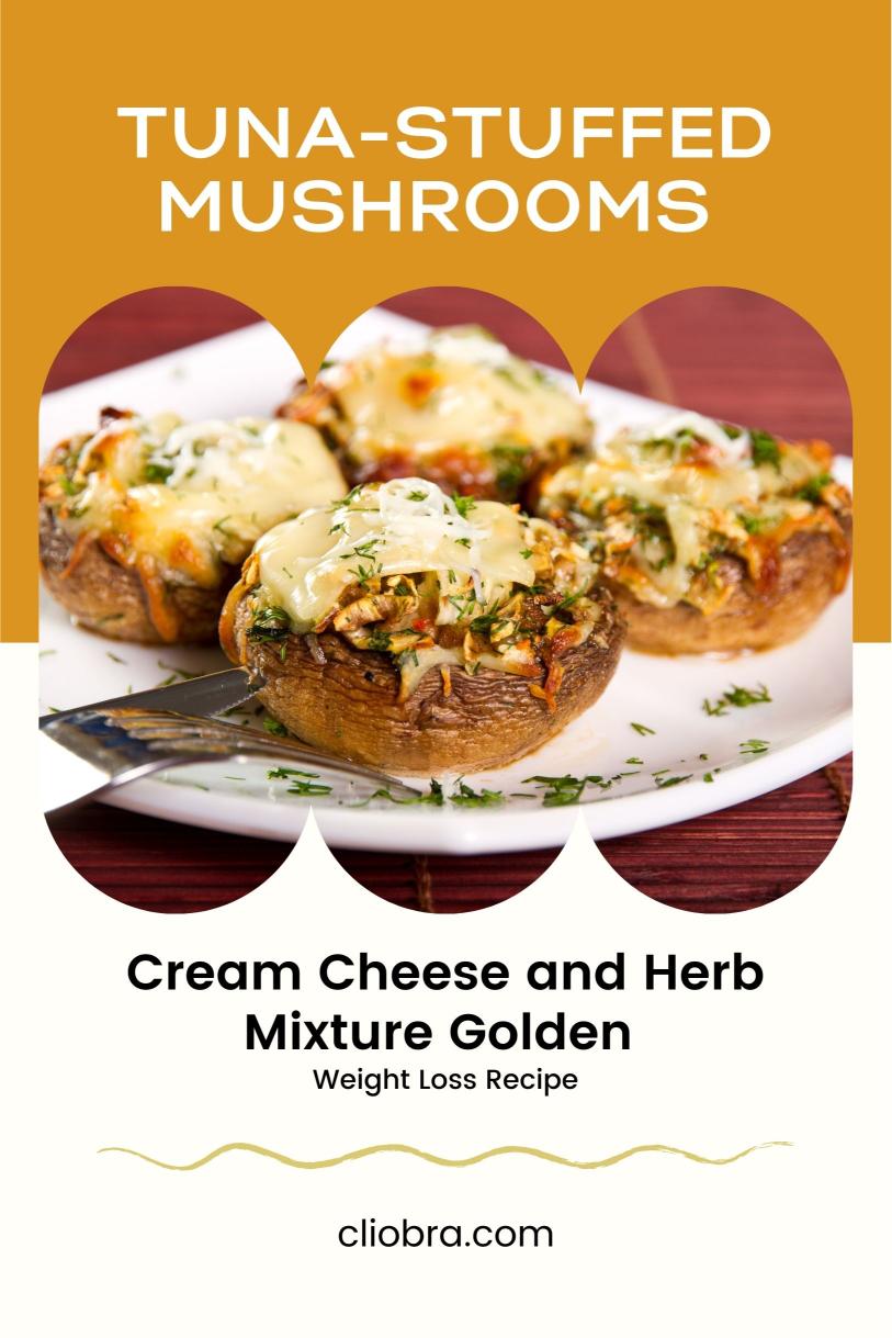 Tuna-Stuffed Mushrooms – Cream Cheese and Herb Mixture Golden Weight Loss Recipe