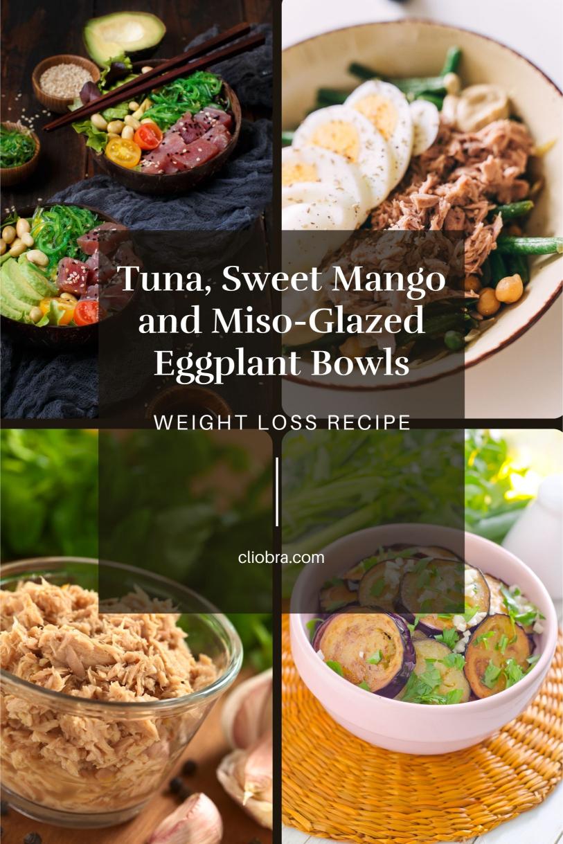 Tuna, Sweet Mango and Miso-Glazed Eggplant Bowls – Delightful & Healthy Weight Loss Recipe