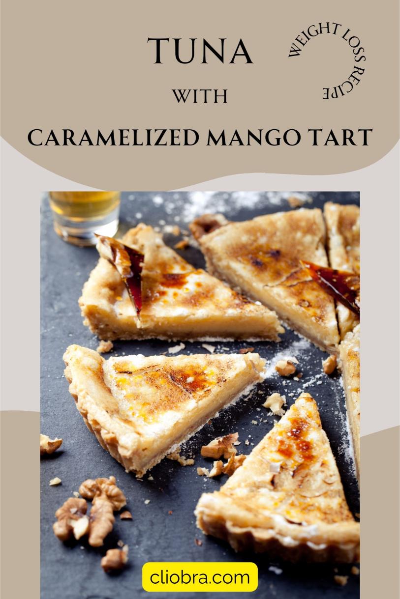 Tuna and Caramelized Mango Tart – A Savory Dish with Gruyère Cheese Weight Loss Recipe