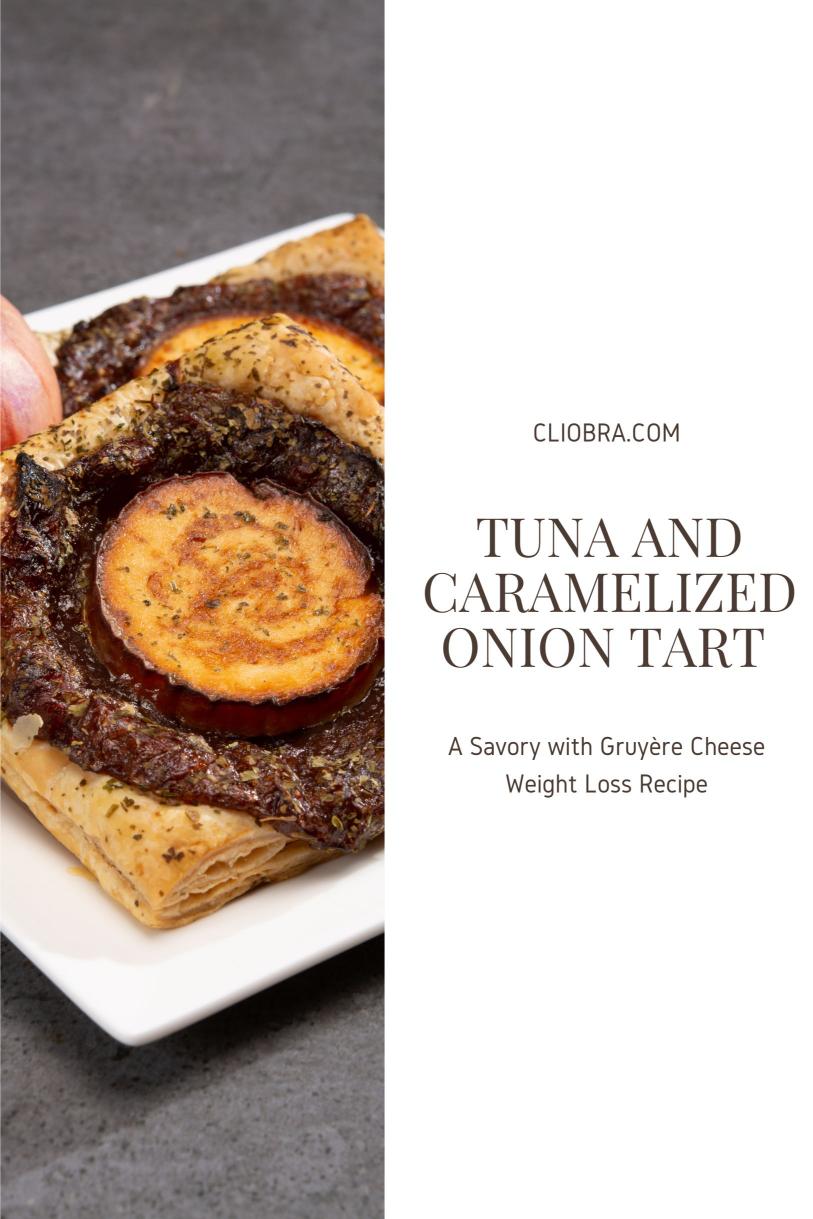 Tuna and Caramelized Onion Tart – A Savory with Gruyère Cheese Weight Loss Recipe