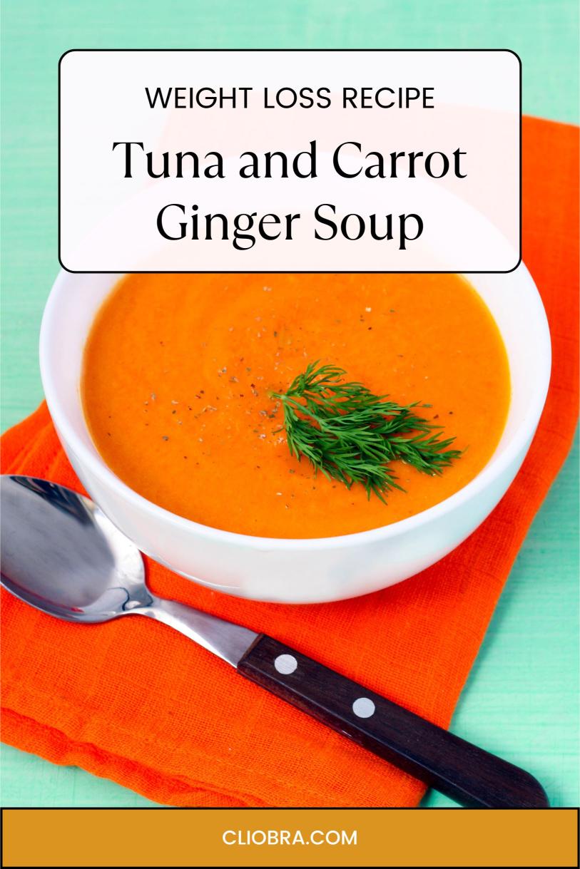 Tuna and Carrot Ginger Soup – A Velvety Meal with Fresh Herbs Weight Loss Recipe