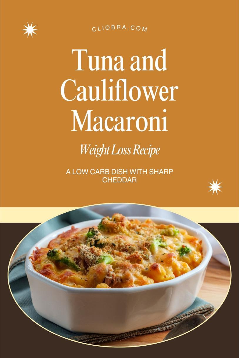 Tuna and Cauliflower Macaroni – A Low Carb Dish with Sharp Cheddar Weight Loss Recipe