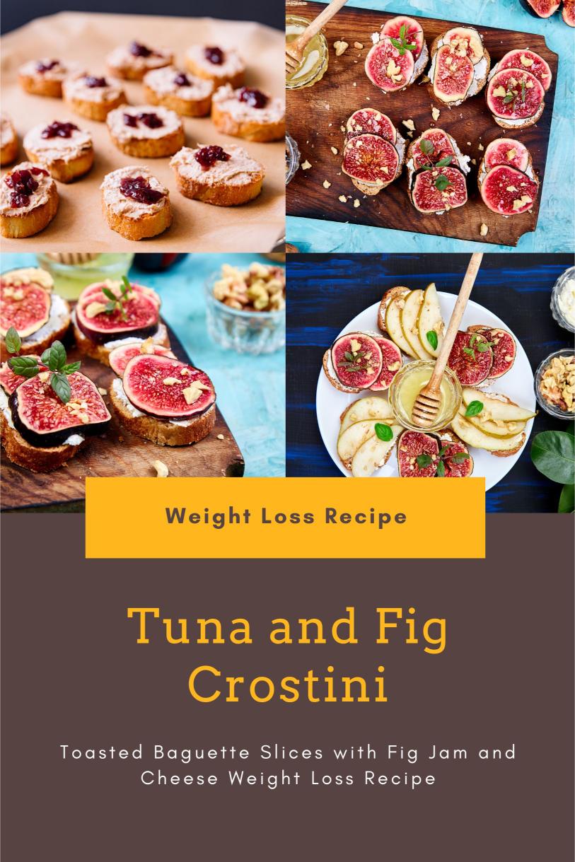 Tuna and Fig Crostini – Toasted Baguette Slices with Fig Jam and Cheese Weight Loss Recipe