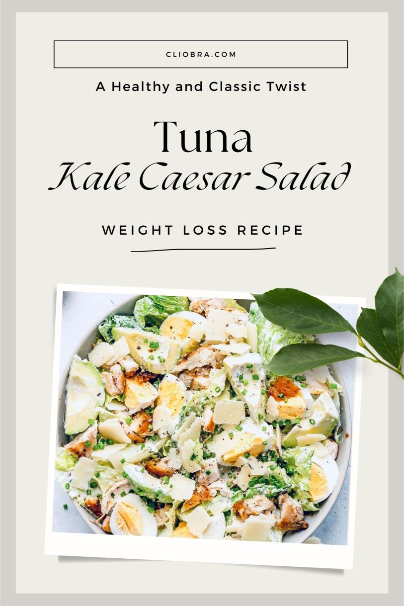 Tuna and Kale Caesar Salad – A Healthy and Classic Twist Low Calorie Weight Loss Recipe