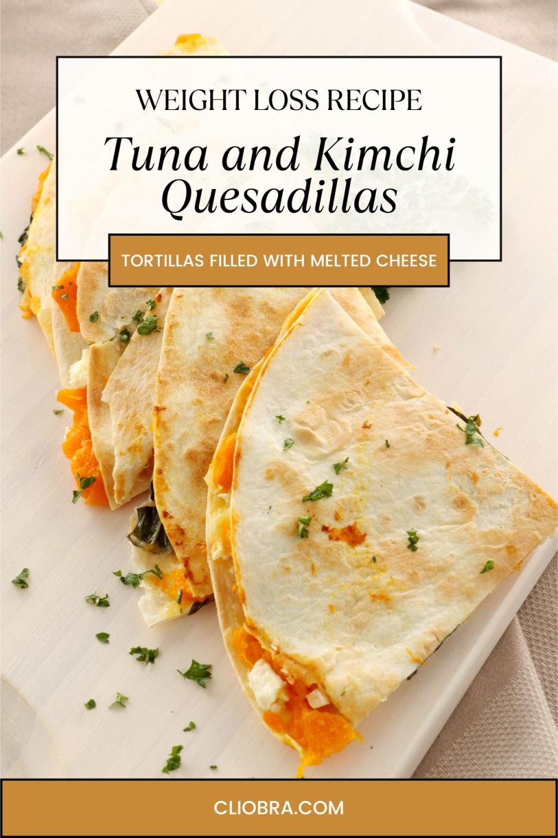 Tuna and Kimchi Quesadillas – Tortillas Filled with Melted Cheese Weight Loss Recipe