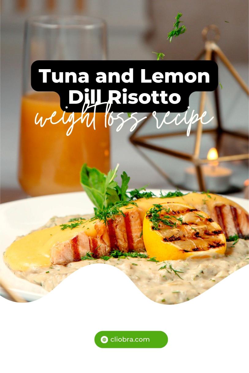 Tuna and Lemon Dill Risotto – A Creamy, Home-made and Quick Weight Loss Recipe