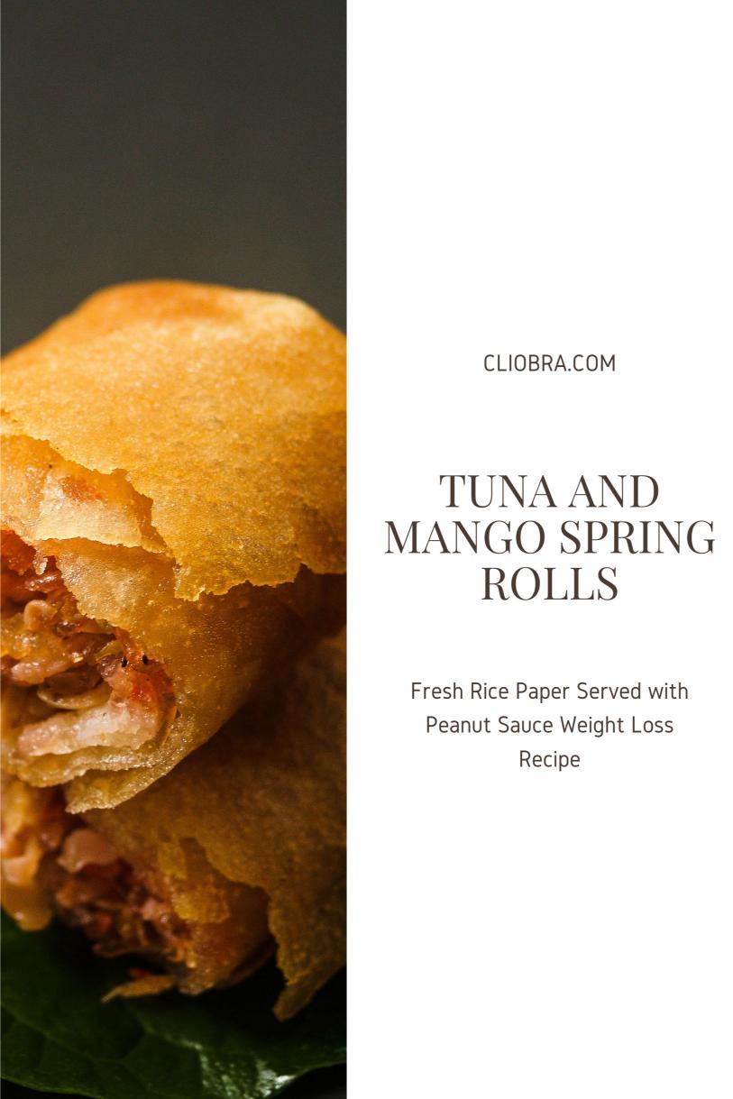 Tuna and Mango Spring Rolls – Fresh Rice Paper Served with Peanut Sauce Weight Loss Recipe