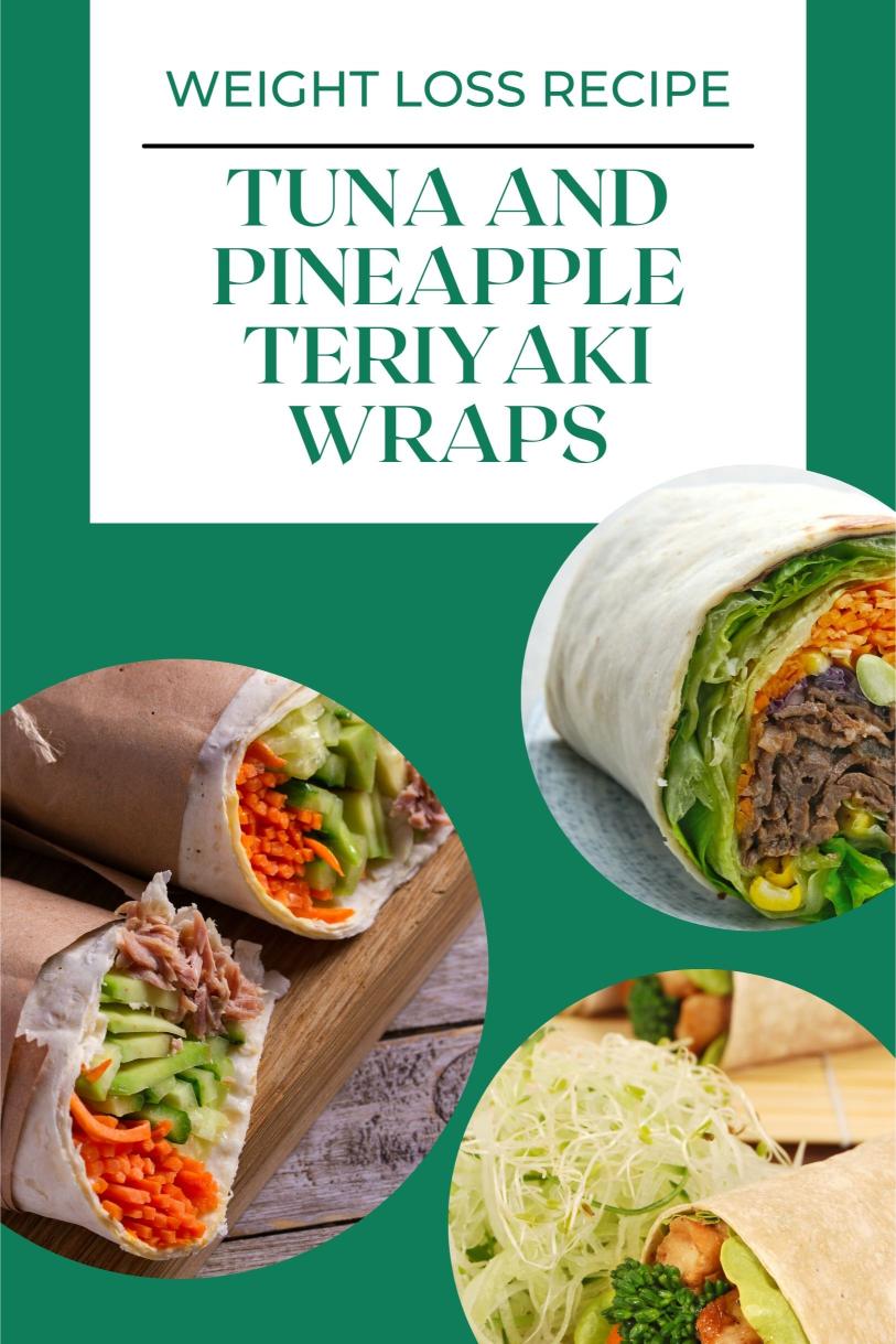 Tuna and Pineapple Teriyaki Wraps – Tasty Soft Tortillas Protein Rich Weight Loss Recipe