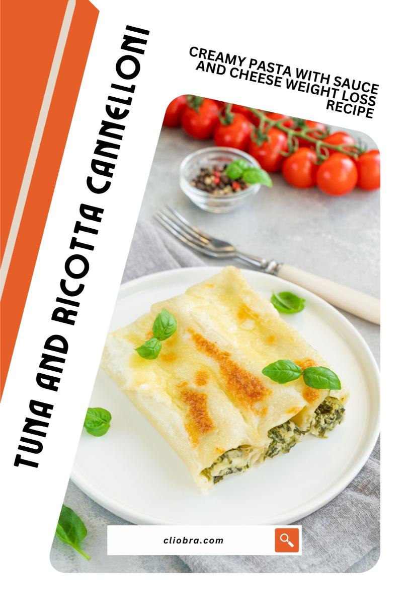 Tuna and Ricotta Cannelloni – Creamy Pasta with Sauce and Cheese Weight Loss Recipe