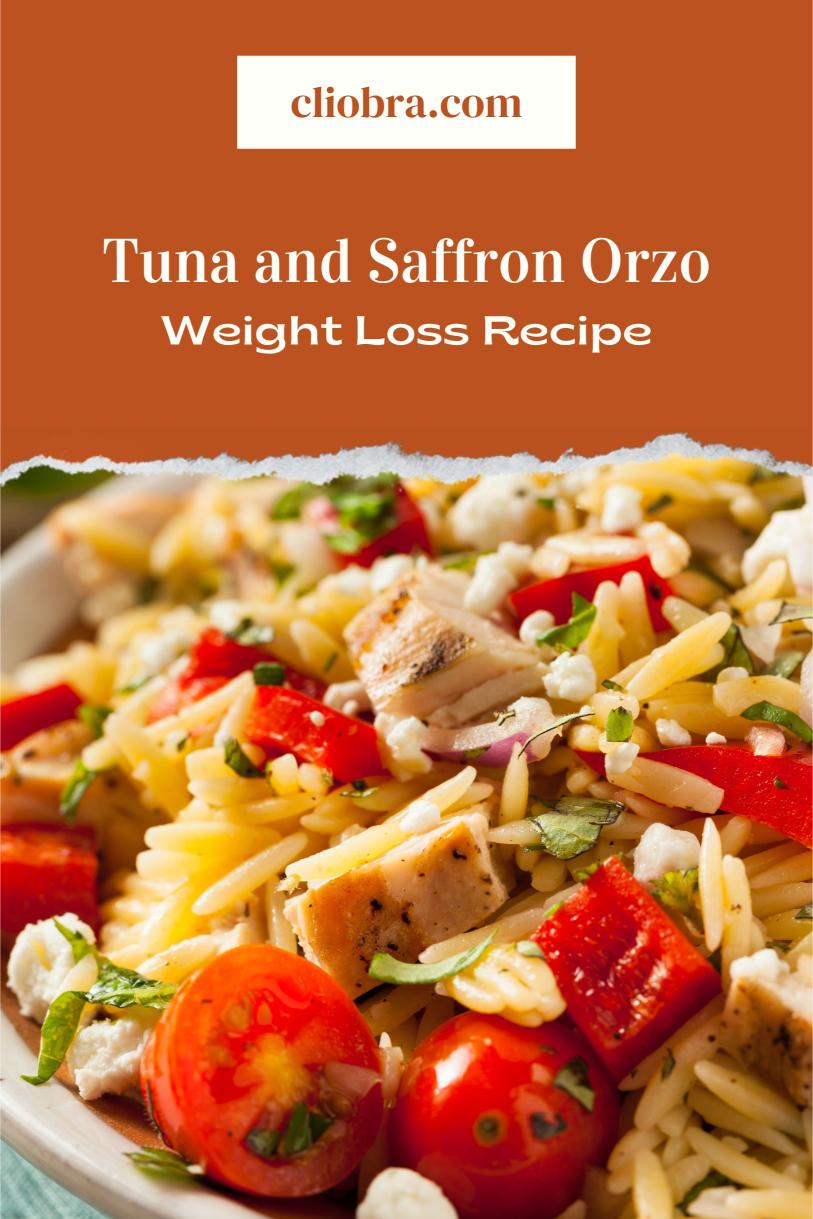 Tuna and Saffron Orzo – A Creamy, Tasty and Home-made Weight Loss Recipe