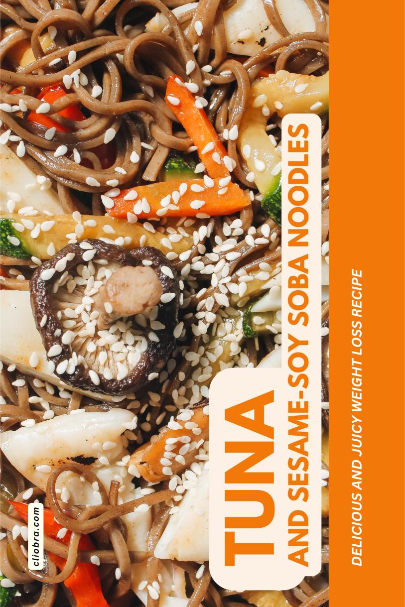 Tuna and Sesame-Soy Soba Noodles – Delicious and Juicy Weight Loss Recipe