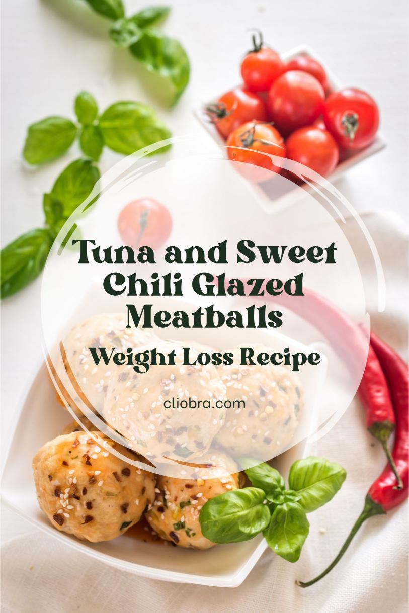 Tuna and Sweet Chili Glazed Meatballs – Flavorful and Protein Rich Weight Loss Recipe