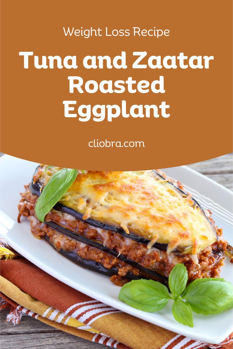 Tuna and Zaatar Roasted Eggplant with Tahini Drizzle – A Protein Rich Weight Loss Recipe