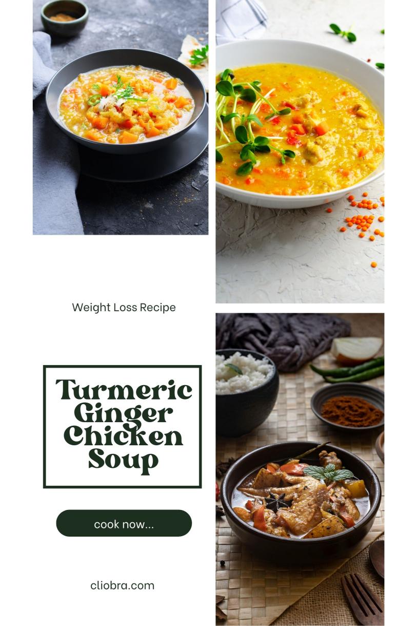 Anti-Inflammatory Turmeric Ginger Chicken Soup – A Protein Packed Weight Loss Recipe