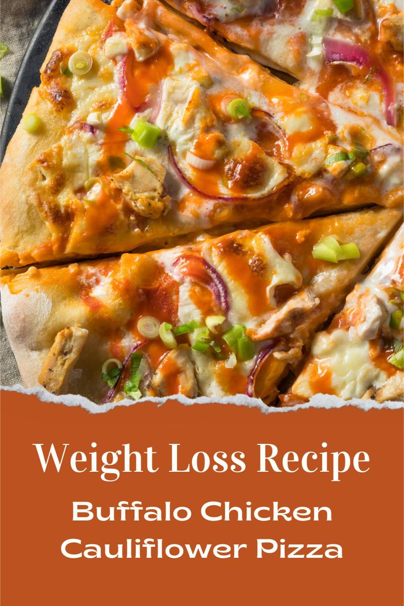 Buffalo Chicken Cauliflower Pizza – A Juicy and Crusty Weight Loss Recipe