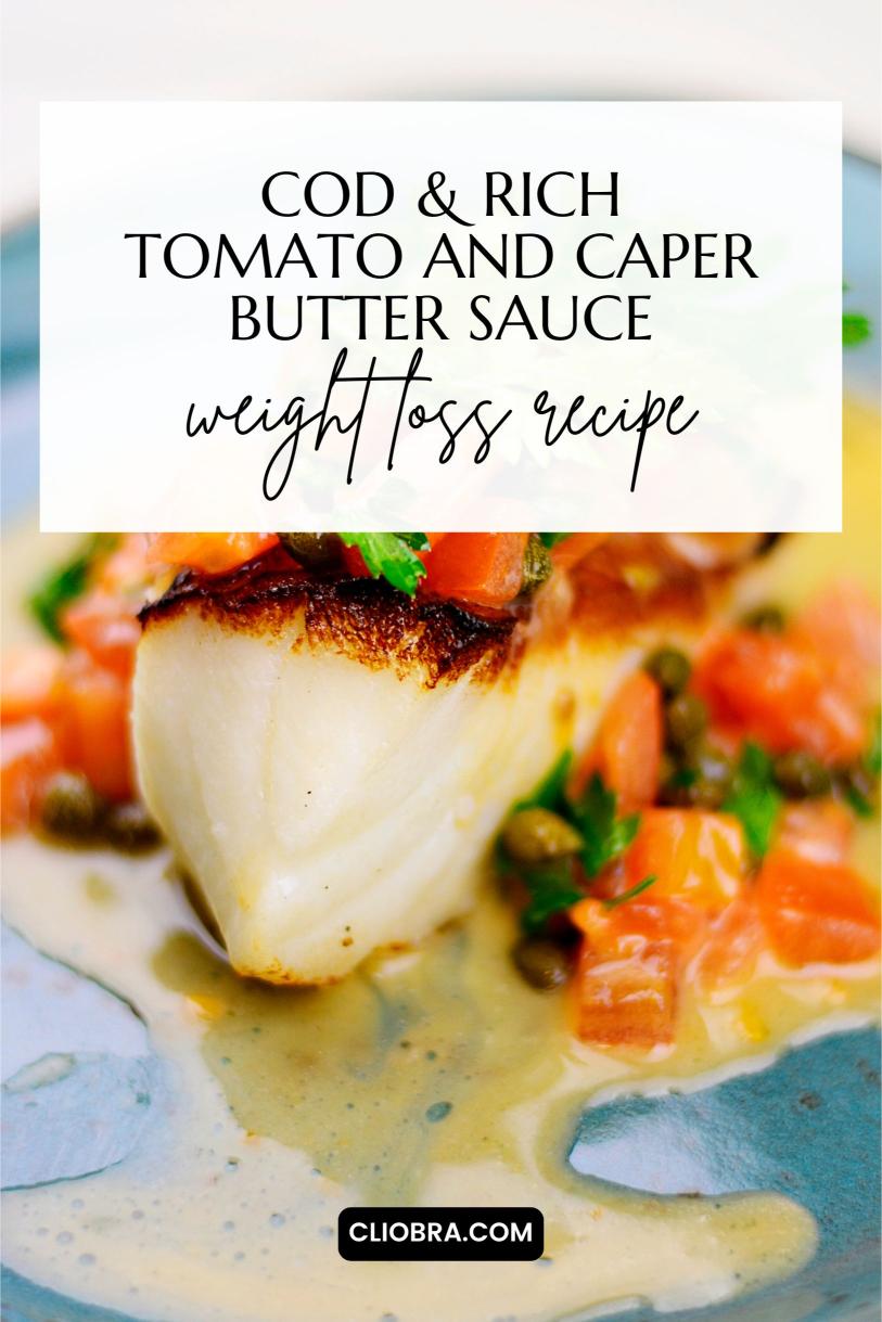 Cod Cooked in A Rich Tomato and Caper Butter Sauce with A Squeeze of Lemon Weight Loss Recipe