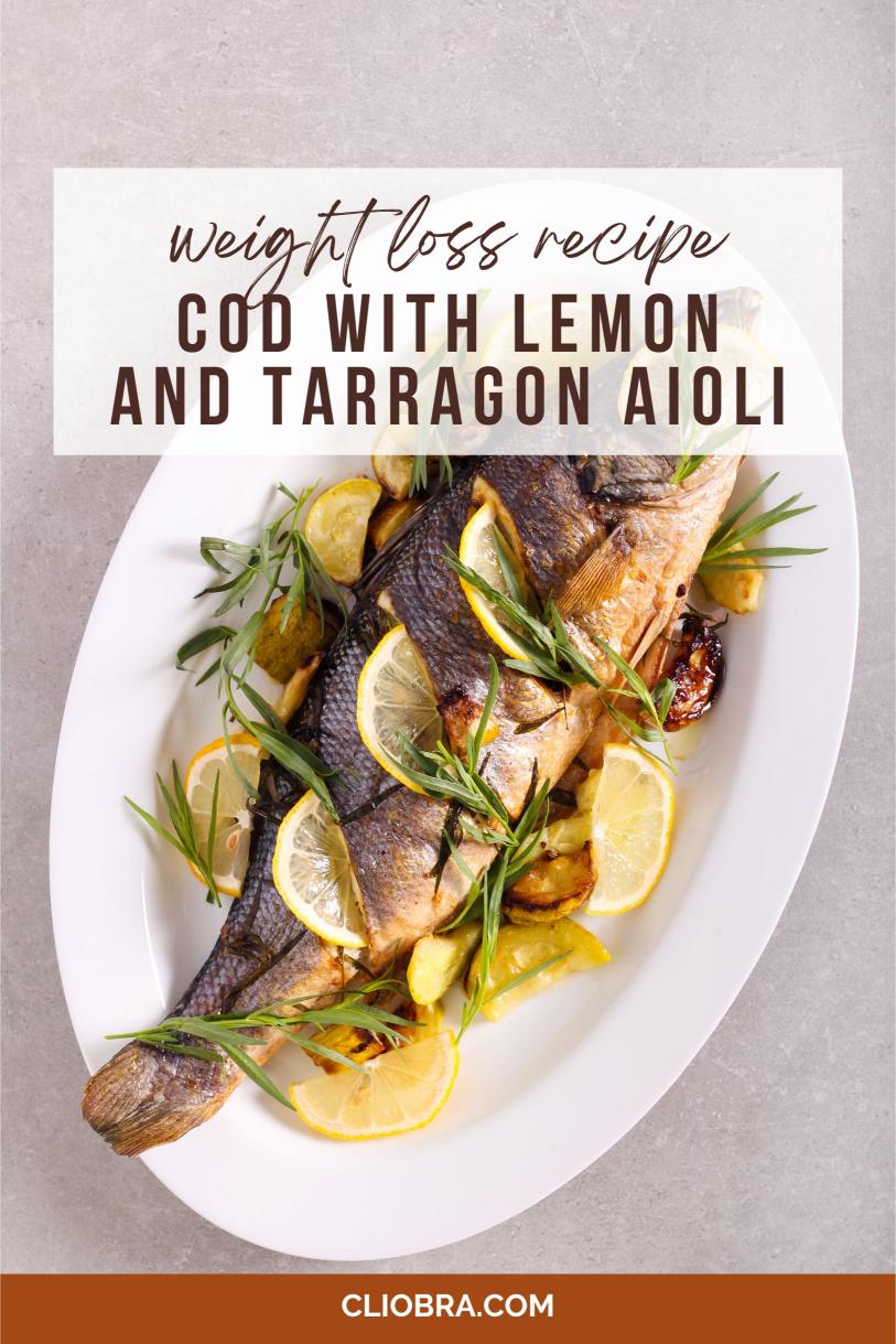 Cod Fillets Paired with A Zesty Lemon and Tarragon Aioli Weight Loss Recipe