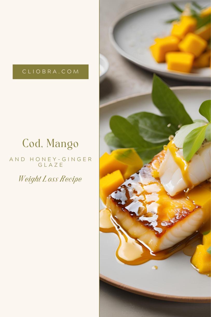 Cod, Mango and Honey-Ginger Glaze – Marinated and Baked Weight Loss Recipe