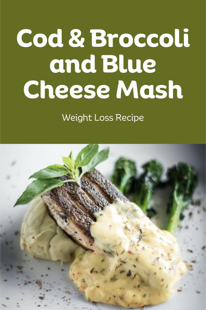 Cod Paired with A Broccoli and Blue Cheese Mash – A Delicious Low Carb Weight Loss Recipe