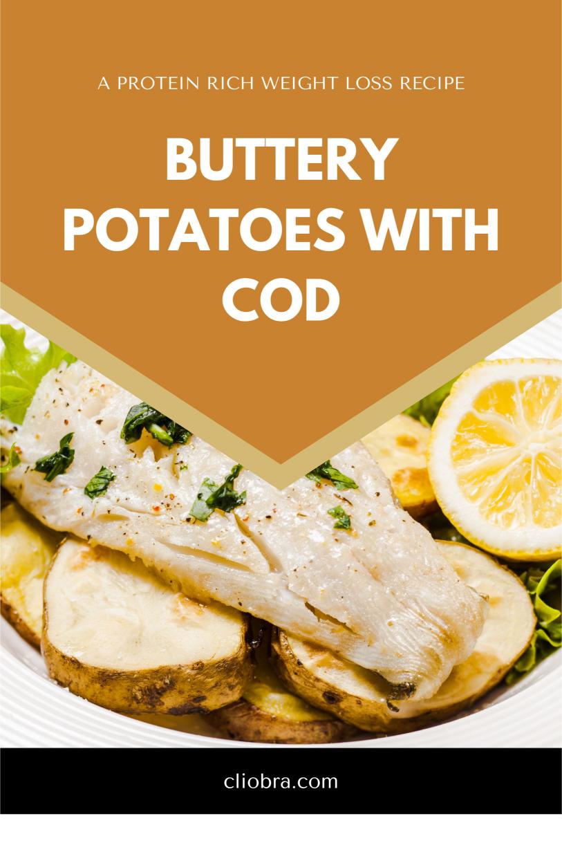 Cod Paired with Buttery Potatoes in A Creamy Dill Sauce – A Protein Rich Weight Loss Recipe